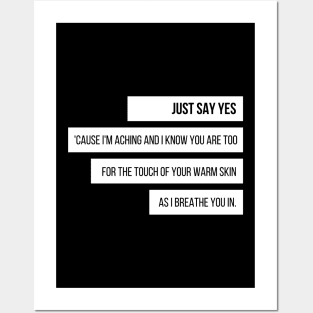 "Just say yes," piece of the lyric of an iconic rock band Posters and Art